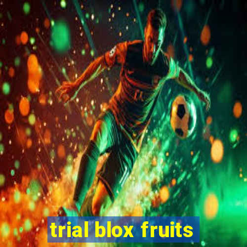 trial blox fruits